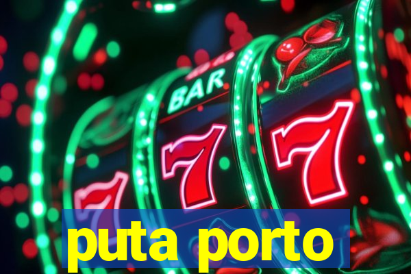 puta porto